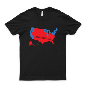 Dumbfuckistan Map Slim Fit T-Shirt Logo Cheap Tee Logo Anti Trump Shirt Funny Cools Anti Trump Shirt Print On Demand