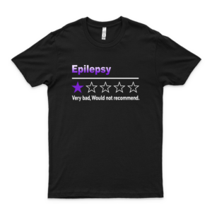 E-P-I-L-E-P-S-Y Very Bad Would Not Recommend Unisex T-Shirt black