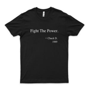 Fight The Power Chuck D Public Enemy Quote ShirtBlack History MonthBlack Lives Matter Cool Graphic Shirts Black Lives Matter Shirt- Youth Black Lives Matter Shirt For Men