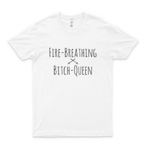 Fire-Breathing Bitch-Queen 2 - Black On White - Graphic Retro Shirts for Women - Customize T Shirts Funny -