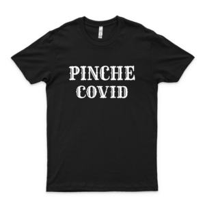 Funny mexican slogan pinche covid graphic trending unisex youth shirt for men tee women aldult t shirt casual cute simple customize fabric black