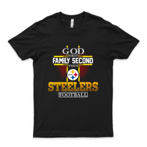 G-O-D First Family Second The P-I-T-T-S-B-U-R-G-H S-T-E-E-L-E-R-S F-O-O-T-B-A-L-L Shirt