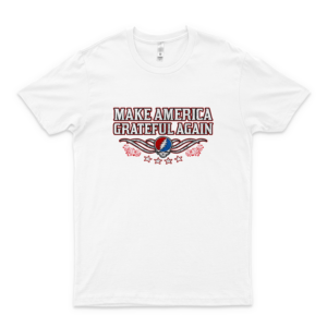 Grateful Dead Make America Grateful Again Unisex Trending Graphic Tee- Cool Summer Tee For Men- Funny Gifts Shirt- Women's Clothing