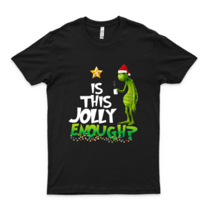 Grinch is this jolly Enough Christmas The Grinch Shirt Dr Seuss Shirt Grinch Grinch Quarantine Shirt