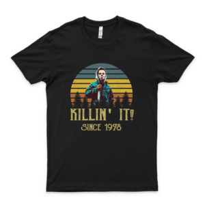 Halloween Michael Myers Killing It Since 1978 Cool T Shirt Summer Fashion Shirt Teen Girl Trendy Shirt Old Fashioned
