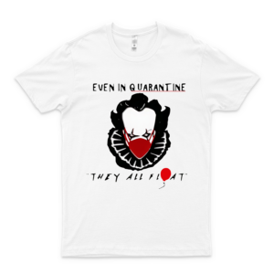 Halloween Pennywise Face Mask Even in Quarantine They All Float T-Shirt, Hoodie, Sweatshirt, Tank for Men Women Gift Ideas