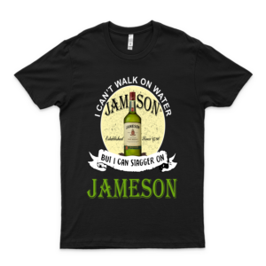 I Can&Rsquo;T Walk On Water But I Can Stagger On Jameson Irish Whiskey Unisex T-Shirt, Short Sleeves, Tank Top, Long Sleeve, Hoodie For Men Women Hoodie