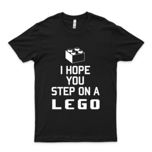 I Hope You Step On A Légó Classic Guys Unisex Tee Logo Tee Logo Love Shirt Best