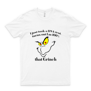I Just Took A Dna Test  I'm 100% Grinch The Grinch Shirt- Dr Seuss Shirt Grinch- Grinch Quarantine Shirt