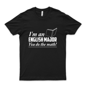 I M an English Major You Do The Math Summer Graphic Shirt Trending Graphic Tee- Cool Summer Tee For Men- Funny Gifts Shirt- Women's Clothing