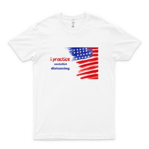 I Practice Socialist Distancinganti Socialism Funny Social Distancing Political Socialist