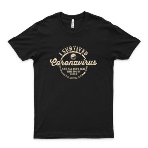 I Survived Córonavirus And All I Got Was This Lousy Shirt Slim Fit T-Shirt Design Shirts