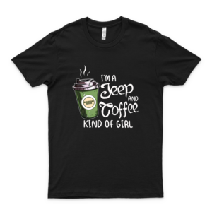 I&Rsquo;M A Je-Ep And Coffee Kind Of Girl Customize,Unisex T-Shirt black