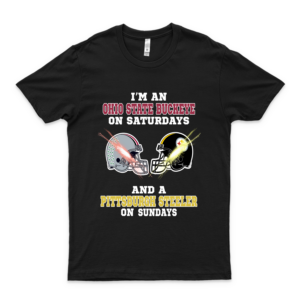 I&Rsquo;M An Ohio State Buckeye On Saturdays And A Píttsbúrgh Steeler On Sundays Shirt Logo Cheap Tee Logo Love Shirt Cools Shirt The Best T Shirt hd