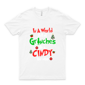 In A World Full Of Grinches Be A Cindy Lou Who Green Monster  Handmade Shirt The Grinch Shirt- Dr Seuss Shirt Grinch- Grinch Quarantine Shirt
