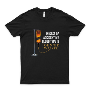 In Case Of Accident My B-L-O-O-D Type Is Johnnie Walker Design Shirts