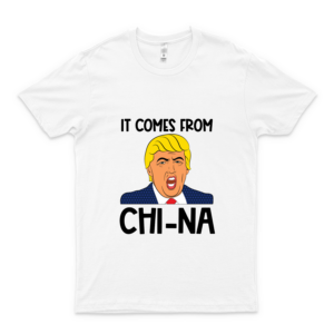 It Comes From China Funny Trump Quote Humor Speech Hilarious Gift Classic T-Shirt Design Shirts Soft Women Shirt For Men Tee Women Art Tee 80S Cheap Design