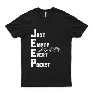 Jéép Just Empty Every Pocket Classic Guys Unisex Tee I Love This Shirt Best Shirt For You Shirt For Men Tee Women Gift Tshirt Vintage Classic