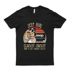 Jeep Girl Classy Sassy And A Bit Smart Assy  Car Brand Shirts Car Shirts For Men Vintage Car Lover Shirts For Men