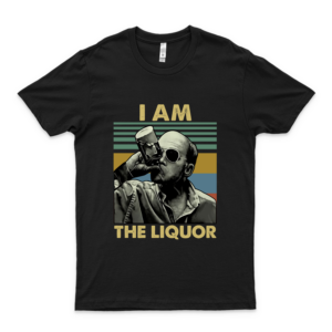Jim #Lahey I Am The Liquor In Trailer Movie Park #Boys Film Retro Gift For Female Women Unisex T-Shirt