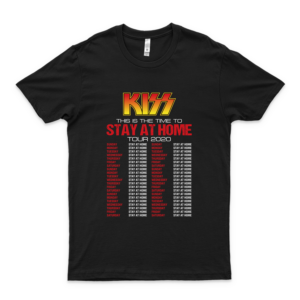 K.i.s.s This Is The Time To Stay At Home Tour 2020 All Day Stay At Home Shirt Music Band T Shirt- Metal Music Band Shirts For Men- Singer Shirt For Women