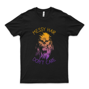 Messy hair dont care chewbacca star warr customize shirt i love this shirt