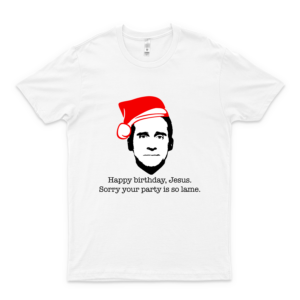 Michael Scott The Office Happy Birthday Jesús Sorry Your Party Is So Lame Classic T Shirt