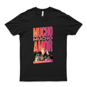 Mucho Amor Walter Mercado T Shirt Hoodie For Men Women Unisex Design Shirts Soft Women Unique Tees Art Tee 80S Comfy Shirt Love Shirt