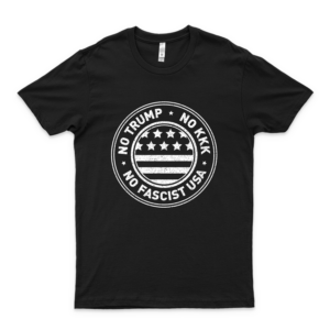 No Trump • No Kkk • No Fascist Usa Classic T Shirt Design Anti Trump Shirts Soft Women U-U-N-I-Q-U-E-E Tees Hot Fashionable Cheap Design