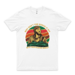 Oddball Why Dont You Knock It Off With Them Negative Waves Shirt Kelly's Heroes Lovers Movie T Shirt Trending Shirt
