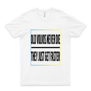 Old Volvos Never Die They Just Get Faster Turbo Brick Classic Tshirtt Shirt Hoodie