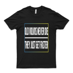 Old Volvos Never Die They Just Get Faster Turbo Brick Classic Tshirtt Shirt Hoodie black