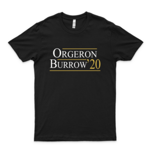 Orgeron Burrow 2020 Classic T-Shirt Fashion Graphic Trump 2020 Shirt For Women - Men - Boys Trending Vintage Tee