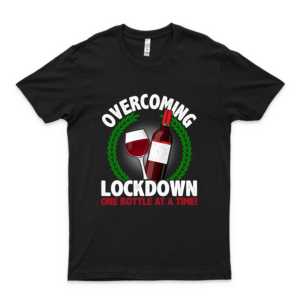 Overcoming Lockdown One Bottle At A Time Wine shirt Best Women- 90S Tees- Retro Funny T-Shirt