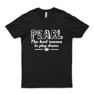 Pearl The Best Reason To Play Drums T-Shirt Funny Drummer Unisex T-Shirt, Short Sleeves T-Shirt, Long Sleeves T-Shirt