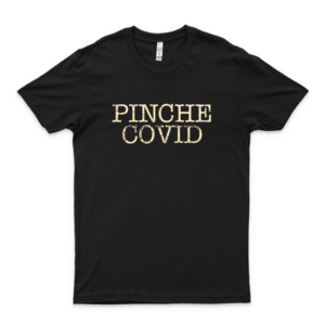 Pinche covid classic tshirt mens shirt graphic vintage best trendy womens retro tee top