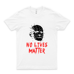 Pinhead Hellraiser No Lives Matter Graphic Tee-Shirt Gift For Men Women Girls Funny T Shirt white