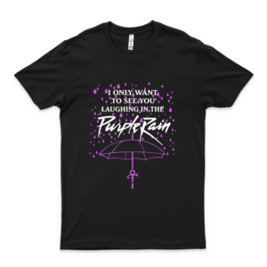 Prince Purple Rain T Shirts I Only Want To See You Laughing In The Music Dark Team T-Shirts purrple