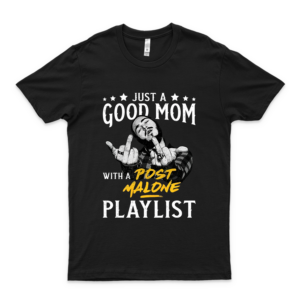 SACCUMAN Just A Good Mom With A Post M-A-Lone Playlist Shirts Cute For Unisex