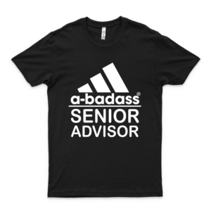 Senior Advisor Abadassa Badass Shirt A Badass T-shirts Mens Women Boy Girl Job High Fashion Brand Inspired T-Shirt- Brand Shirts For Men Fashion- Brand Logo Unisex Tee