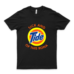 Sick And Tide Of This Rona