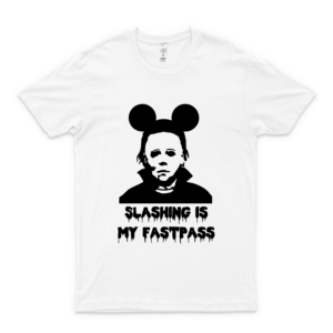 Slashing Is My Fastpass Mickeyy Michael Myers Halloween T-Shirt White