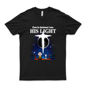 Snóópý And Charlie Even In DÁRKNÉSS I See His Light T Shirt, Sweatshirt, Hoodie For Men, Women Full Size T Shirt