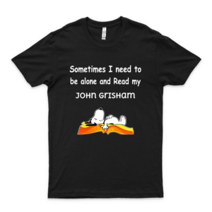 Snóópý Sometimes I Need To Be Alone And Read My John Grisham T Shirt, Hoodie, Sweatshirt, Tank Tops Trending Shirt