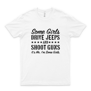 Some Girls Drive Je.Eps And Shoot Gúns It's Me I'm Some Girls Shirt Funny Cute Sketch Tee Hand Drawn Tank Top, T Shirt white