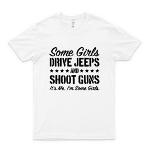 Some Girls Drive Je.Eps And Shoot Gúns It's Me I'm Some Girls Shirt Funny Cute Sketch Tee Hand Drawn Tank Top, T Shirt, Long Sleeve, Sweatshirt, Hoodie Love Shirt
