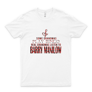 Some Grandmas Play Bingo Real Grandmas Listen To Bárrý Mánílów Music Lovers T Shirt Gift Cool Graphic Shirt For Women Vintage Men Girls Tees Love Shirt