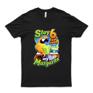 Stay 6 Feet Away From My Margarita-Men Shirt Fashion - For Women Old Fashioned Trending Tee Girls