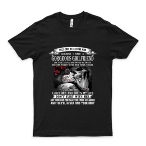 TShirt For They Call Me A Lucky Man Because I Have A Gorgeous Girlfriend  Family Shirts- Dad Shirts For Fathers Day- Cool Mom Shirts For Women
