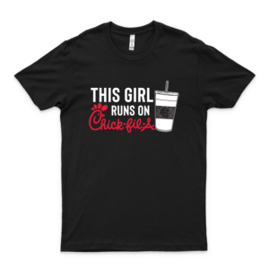 This Girl Runs On Chickfila Shirt, Sweatshirt, Tank Tops, Hoodie For Men Women Dmn0211 T-Shirts, Hoodie Black T-Shirt